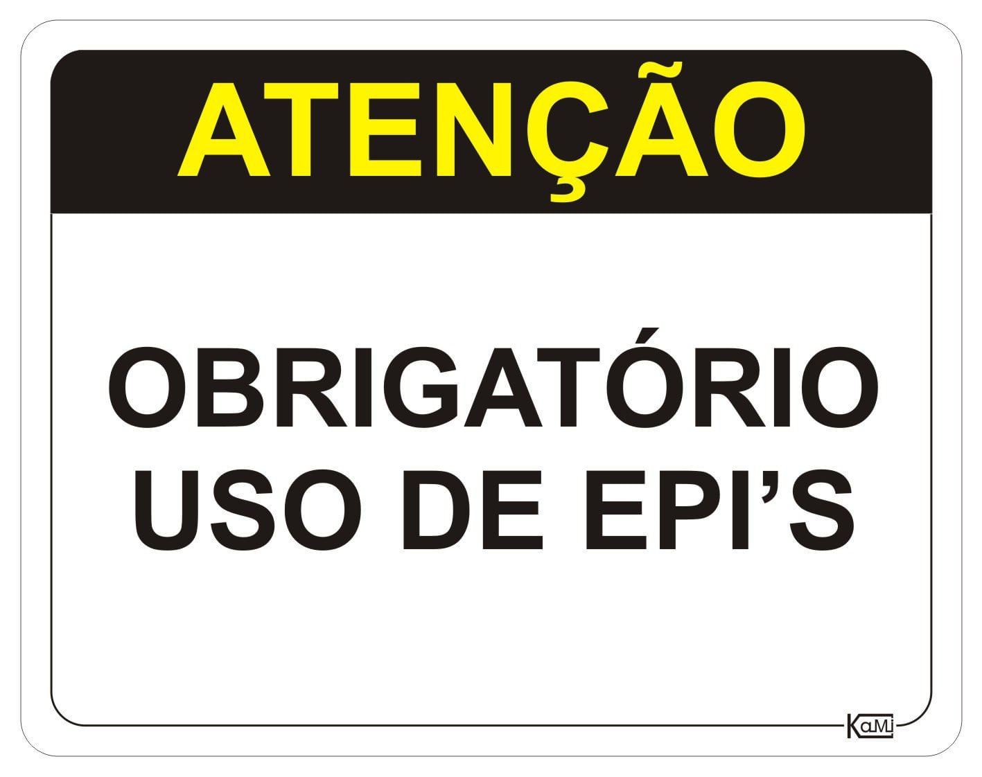 Placa De Sinalização Atenção Uso Obrigatório De Epis Ps Bra Kami 23x18cm 