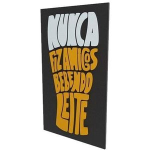 Quadro Decorativo Dmadero Nunca Fiz Amigos Bebendo Leite 40x24cm